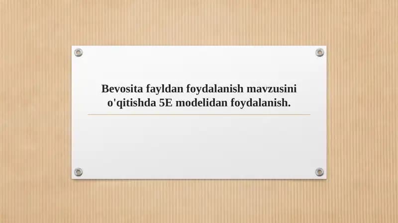 Bevosita fayldan foydalanish mavzusini o'qitishda 5E modelidan foydalanish.