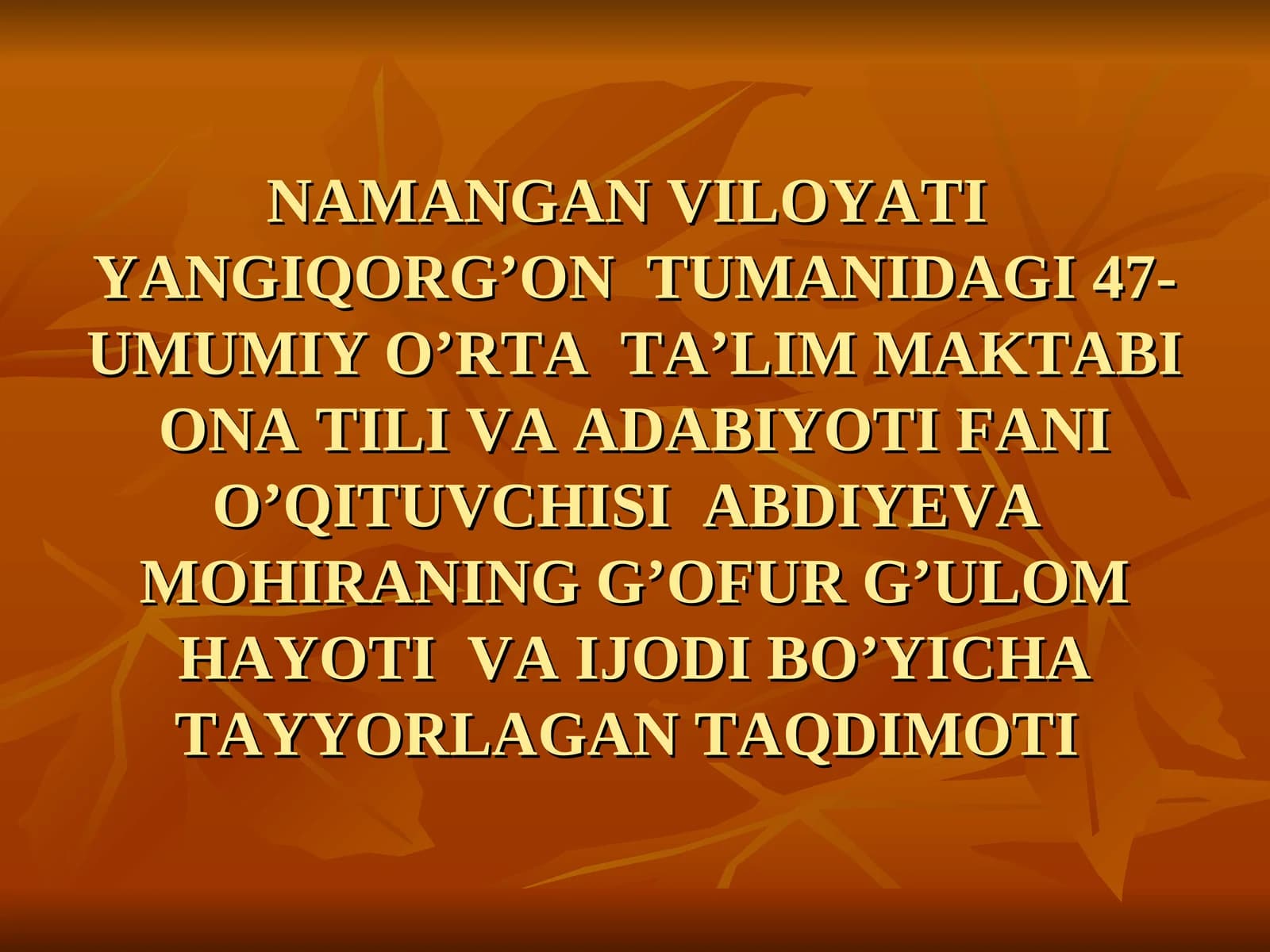 Abdiyeva Mohiraning G’ofur G’ulom Hayoti