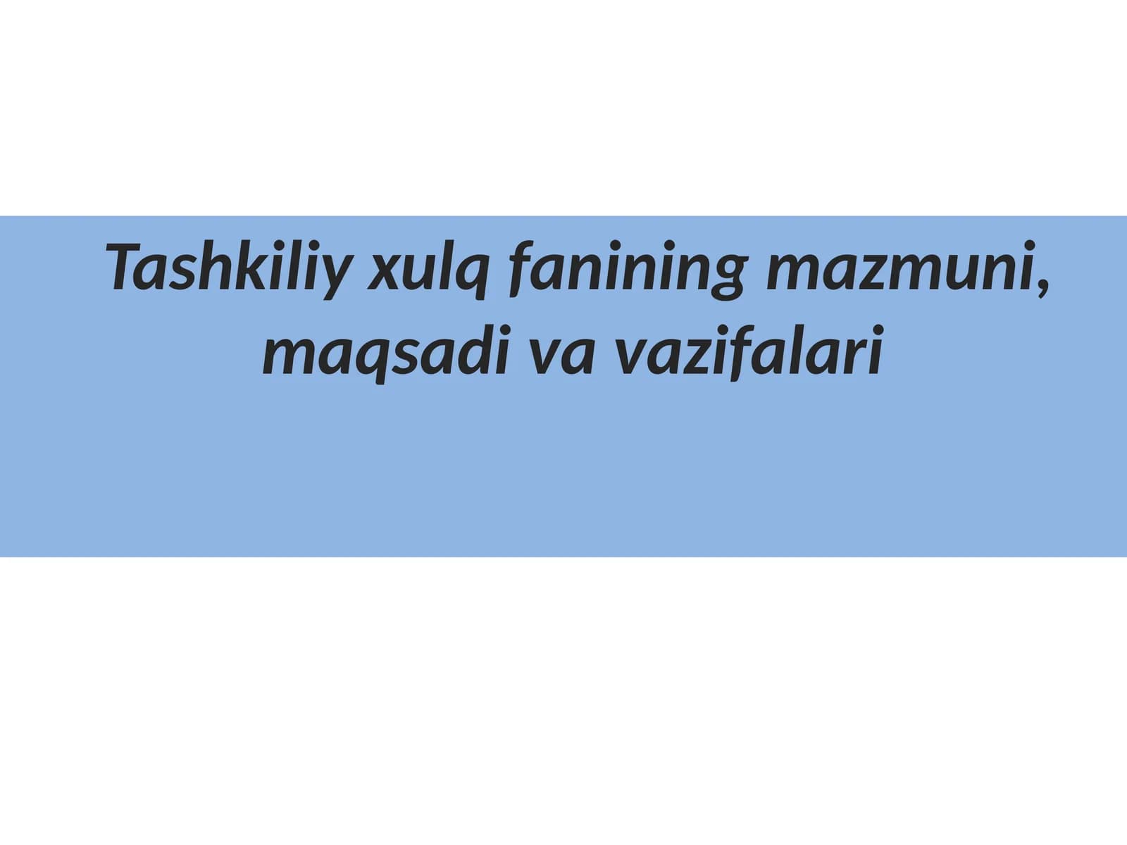 Tashkiliyxulqfaniningmazmuni,maqsadivavazifalari