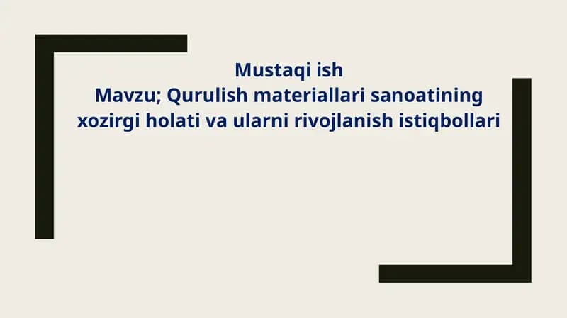 Qurulish materiallari sanoatining xozirgi holati va ularni rivojlanish istiqbollari