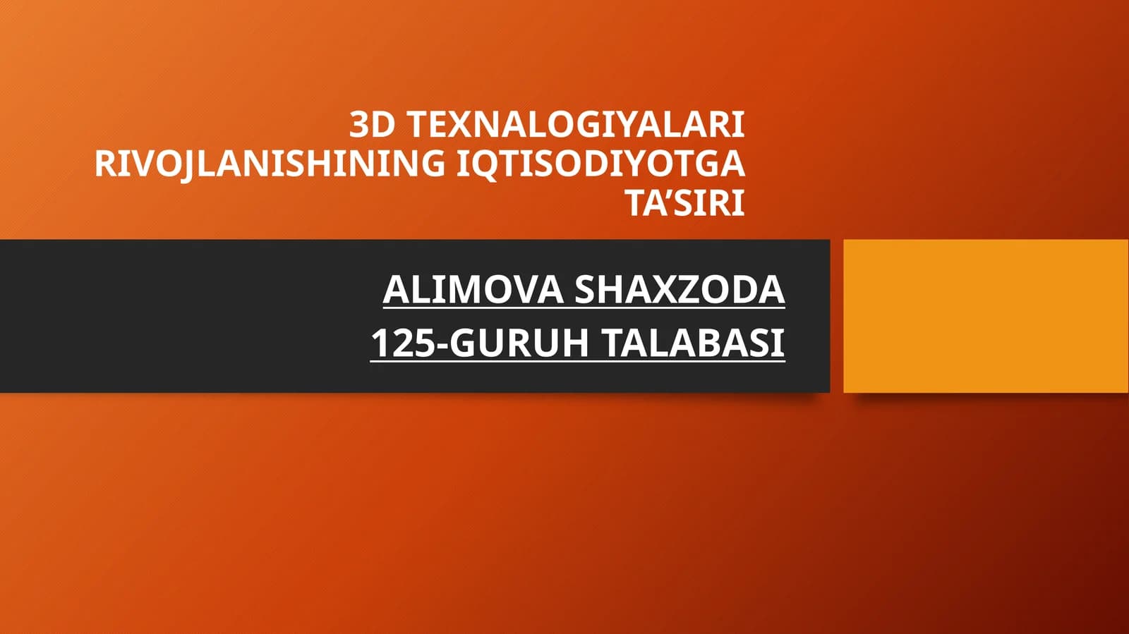 3D TEXNALOGIYALARI RIVOJLANISHINING IQTISODIYOTGA TA’SIRI