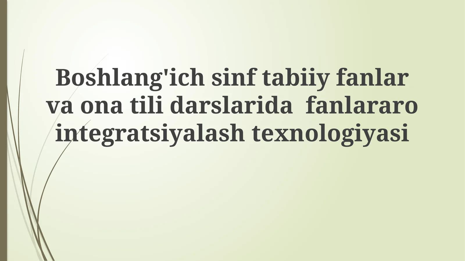 Boshlang'ichsinftabiiyfanlarvaonatilidarslaridafanlararointegratsiyalashtexnologiyasi