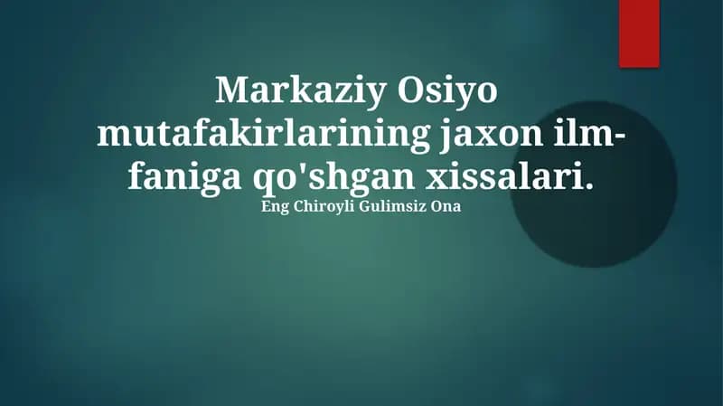 Markaziy Osiyo mutafakirlarining jaxon ilm-faniga qo'shgan xissalari