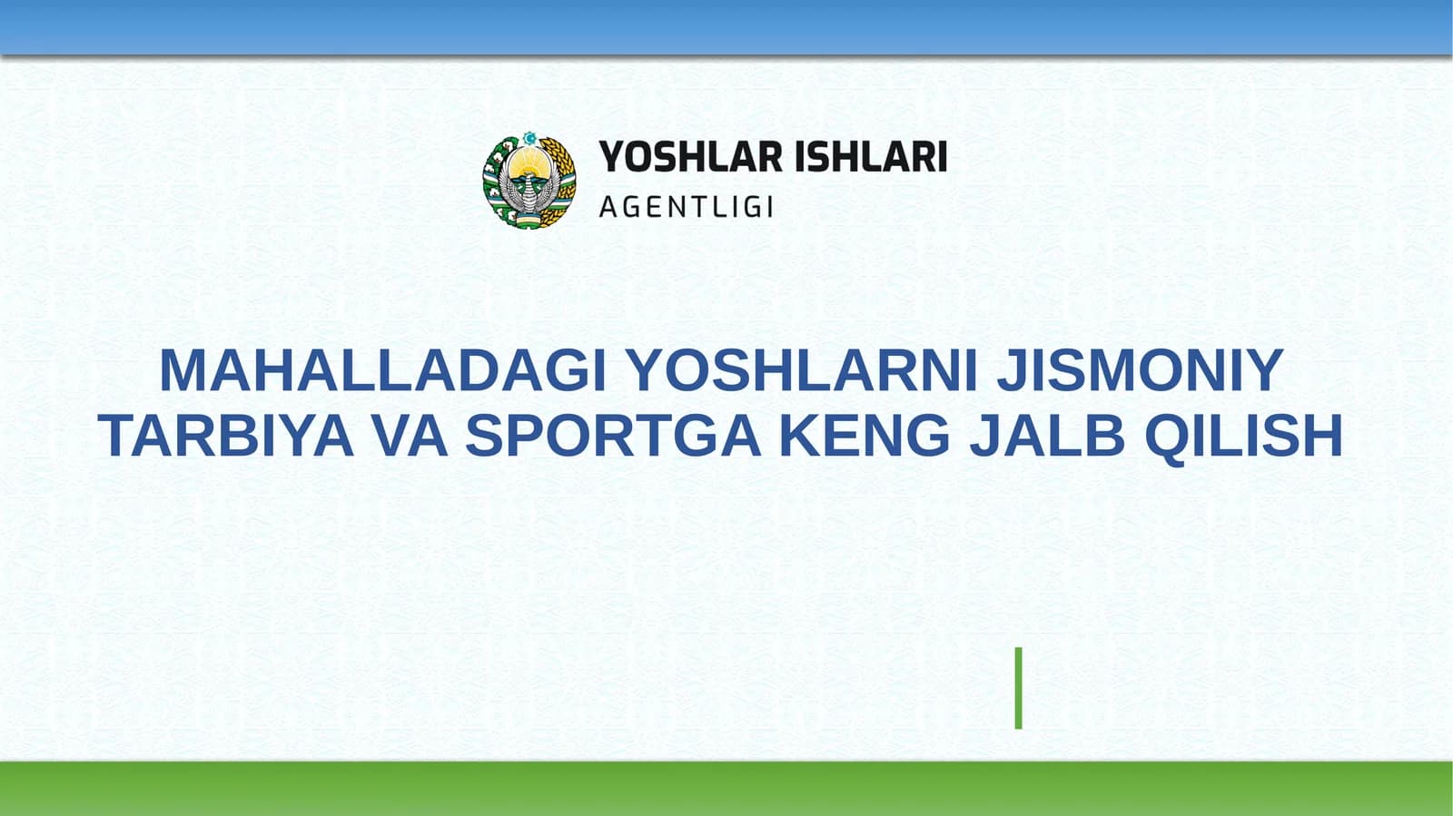 MAHALLADAGI YOSHLARNI JISMONIY TARBIYA VA SPORTGA KENG JALB QILISH