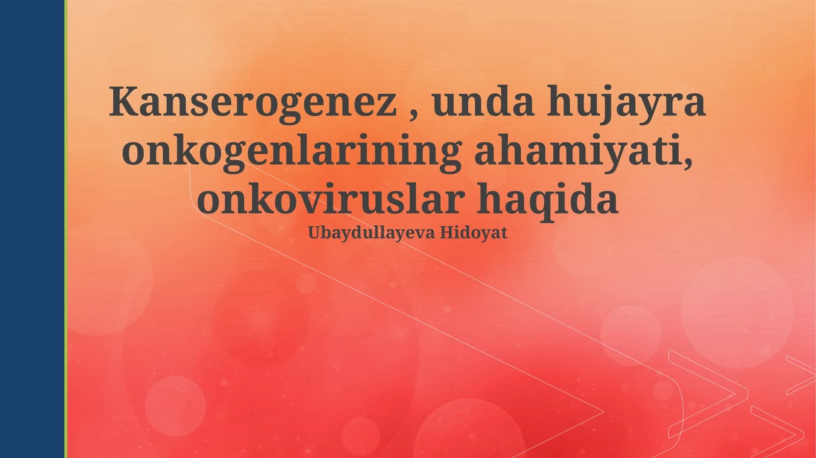 Kanserogenez, unda hujayra onkogenlarining ahamiyati, onkoviruslar haqida