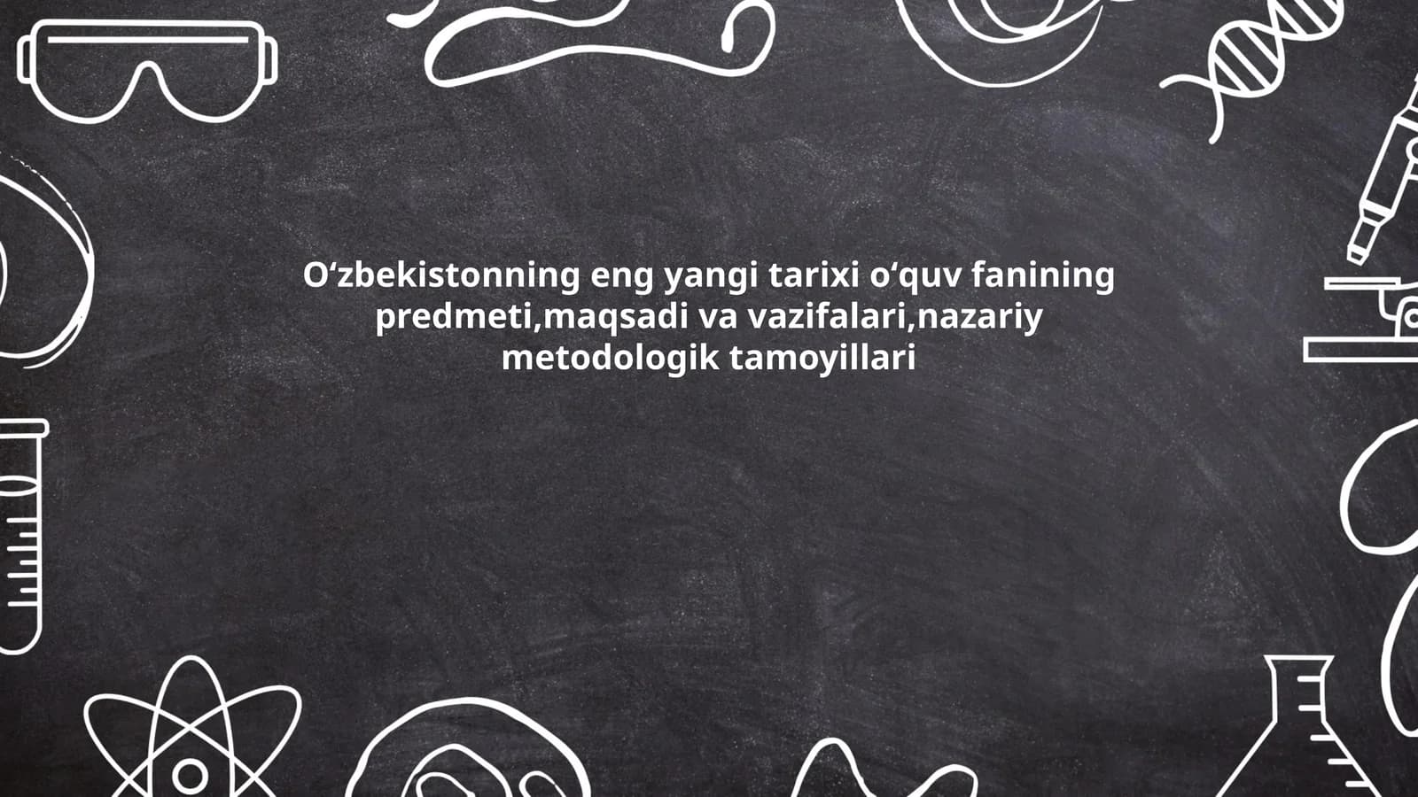 Oʻzbekistonning eng yangi tarixi oʻquv fanining predmeti,maqsadi va vazifalari,nazariy metodologik tamoyillari