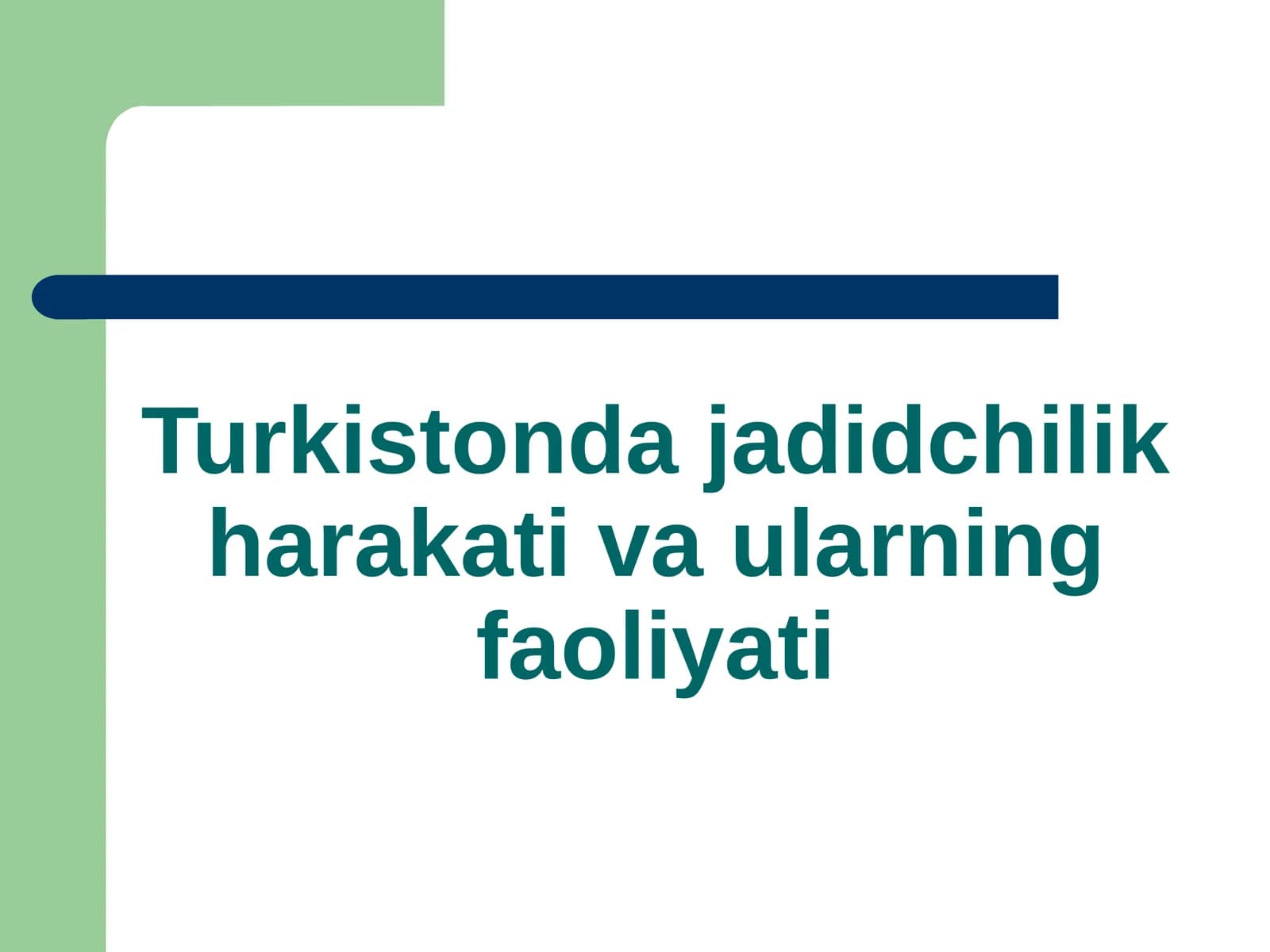 Turkistonda jadidchilik harakati va ularning faoliyati