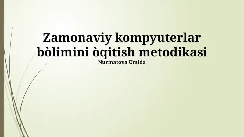 Zamonaviy kompyuterlar bòlimini òqitish metodikasi