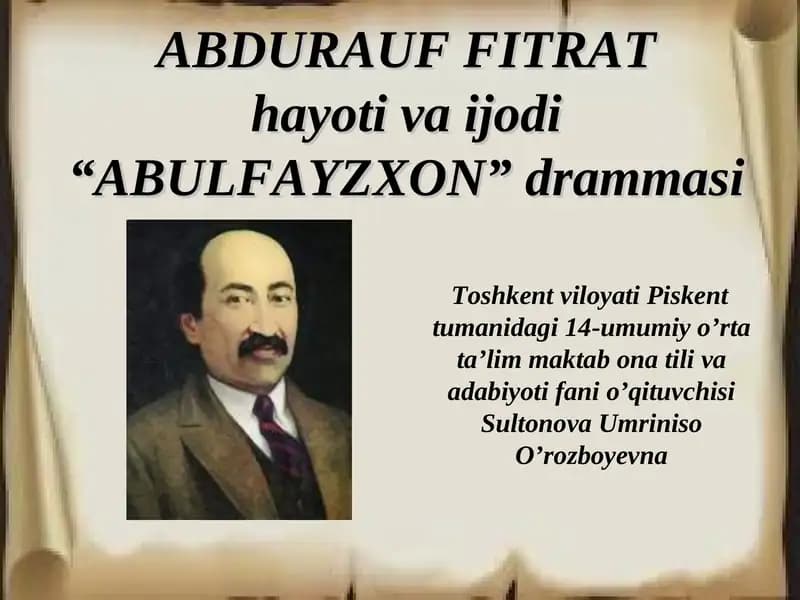 ABDURAUF FITRAT hayoti va ijodi“ABULFAYZXON” drammasi