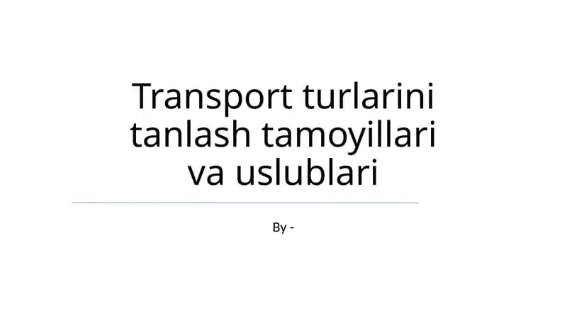 Transport turlarini tanlash tamoyillari va uslublari