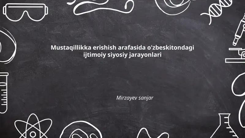 Mustaqillikka erishish arafasida o'zbeskitondagi ijtimoiy siyosiy jarayonlari