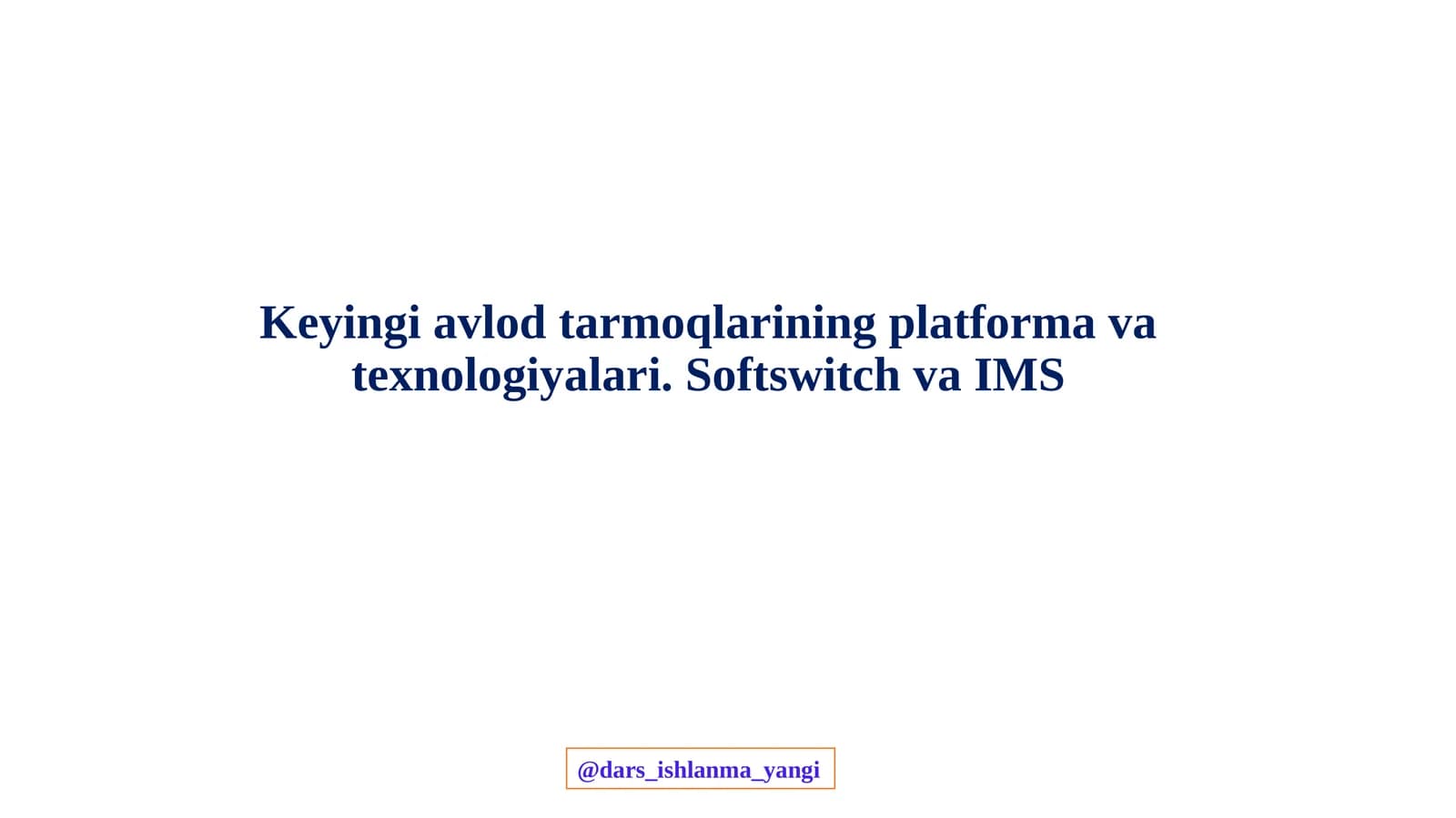 IMS (IP Multimedia Subsystem) va Softswitch texnologiyalari