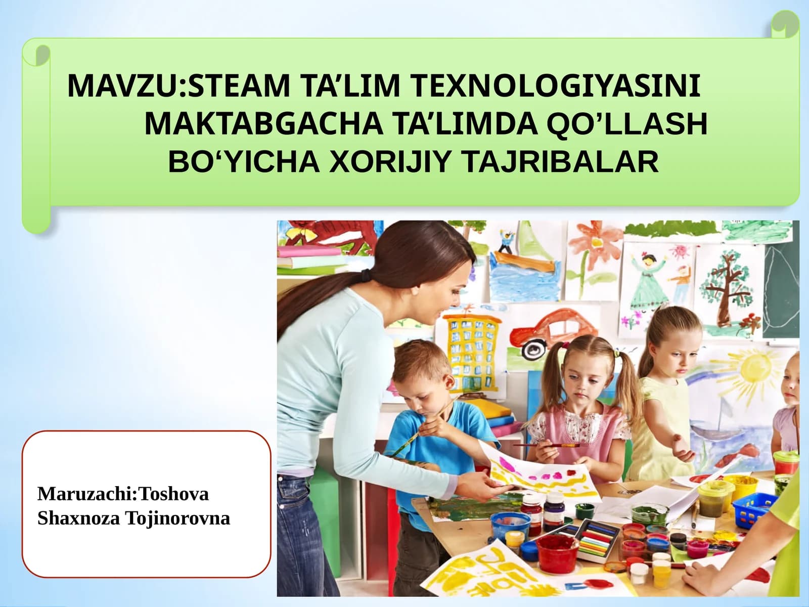 STEAM TA’LIM TEXNOLOGIYASINI MAKTABGACHA TA’LIMDAQO’LLASH BO‘YICHA XORIJIY TAJRIBALAR