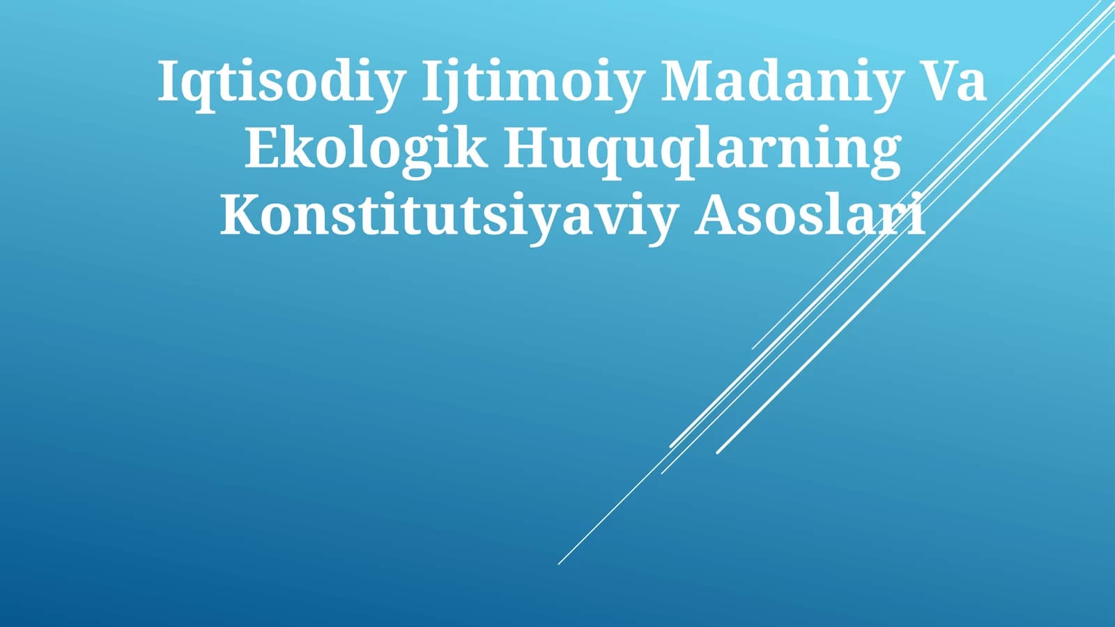 Iqtisodiy Ijtimoiy Madaniy Va Ekologik Huquqlarning Konstitutsiyaviy Asoslari