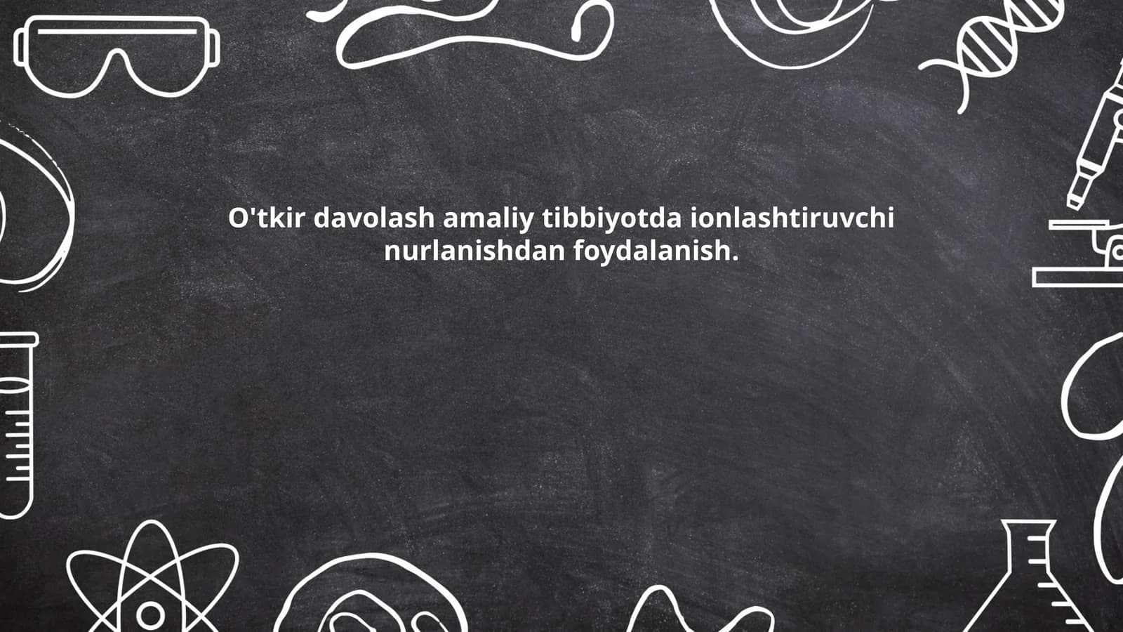 O'tkir davolash amaliy tibbiyotda ionlashtiruvchi nurlanishdan foydalanish