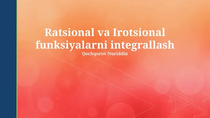 Ratsional va Irotsional funksiyalarni integrallash