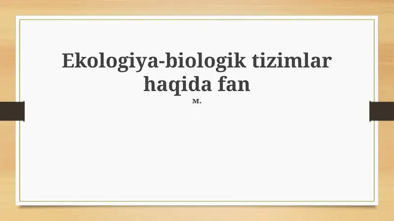 Ekologiya-biologik tizimlar haqida fan
