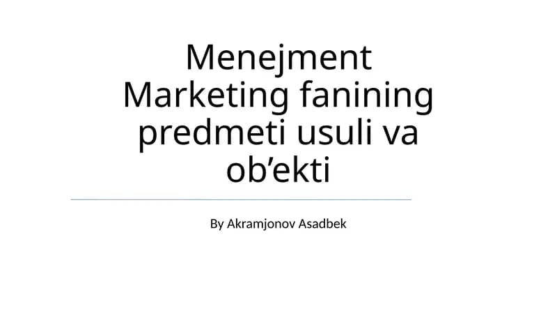 Menejment Marketing fanining predmeti usuli va ob’ekti