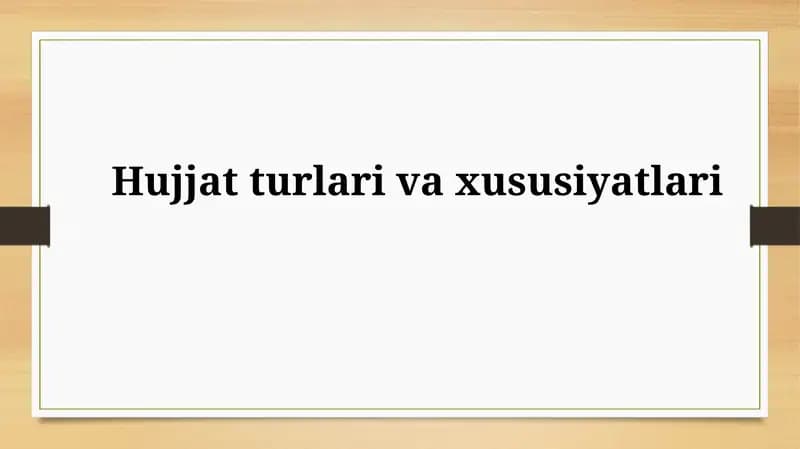 Hujjatlarning turlari va xususiyatlari