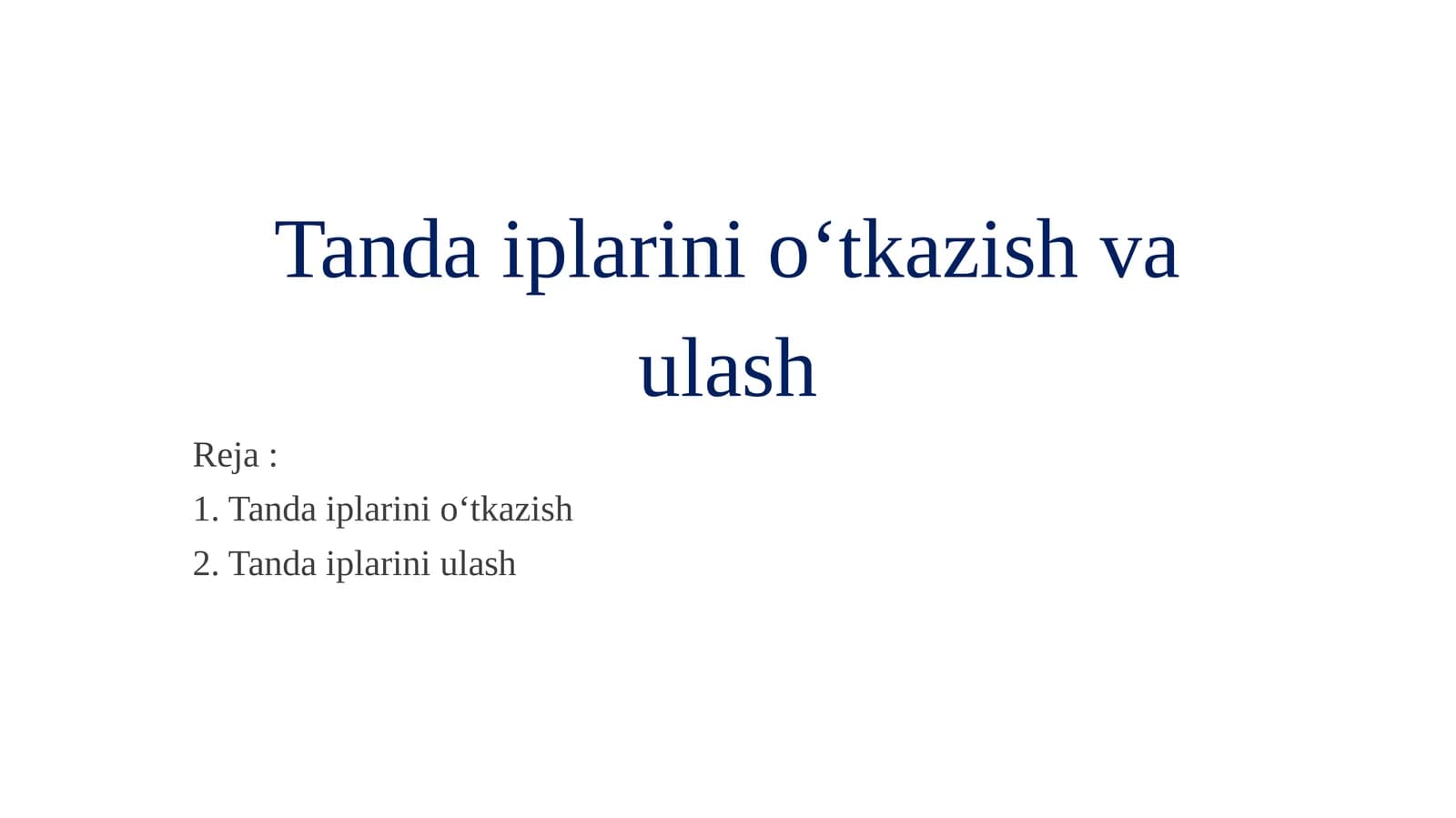 Tanda iplarini o‘tkazish va ulash