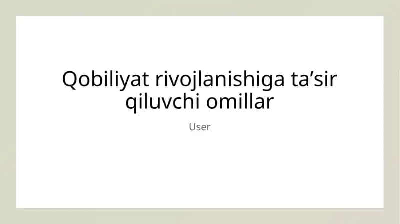 Qobiliyat rivojlanishiga taʼsir qiluvchi omillar