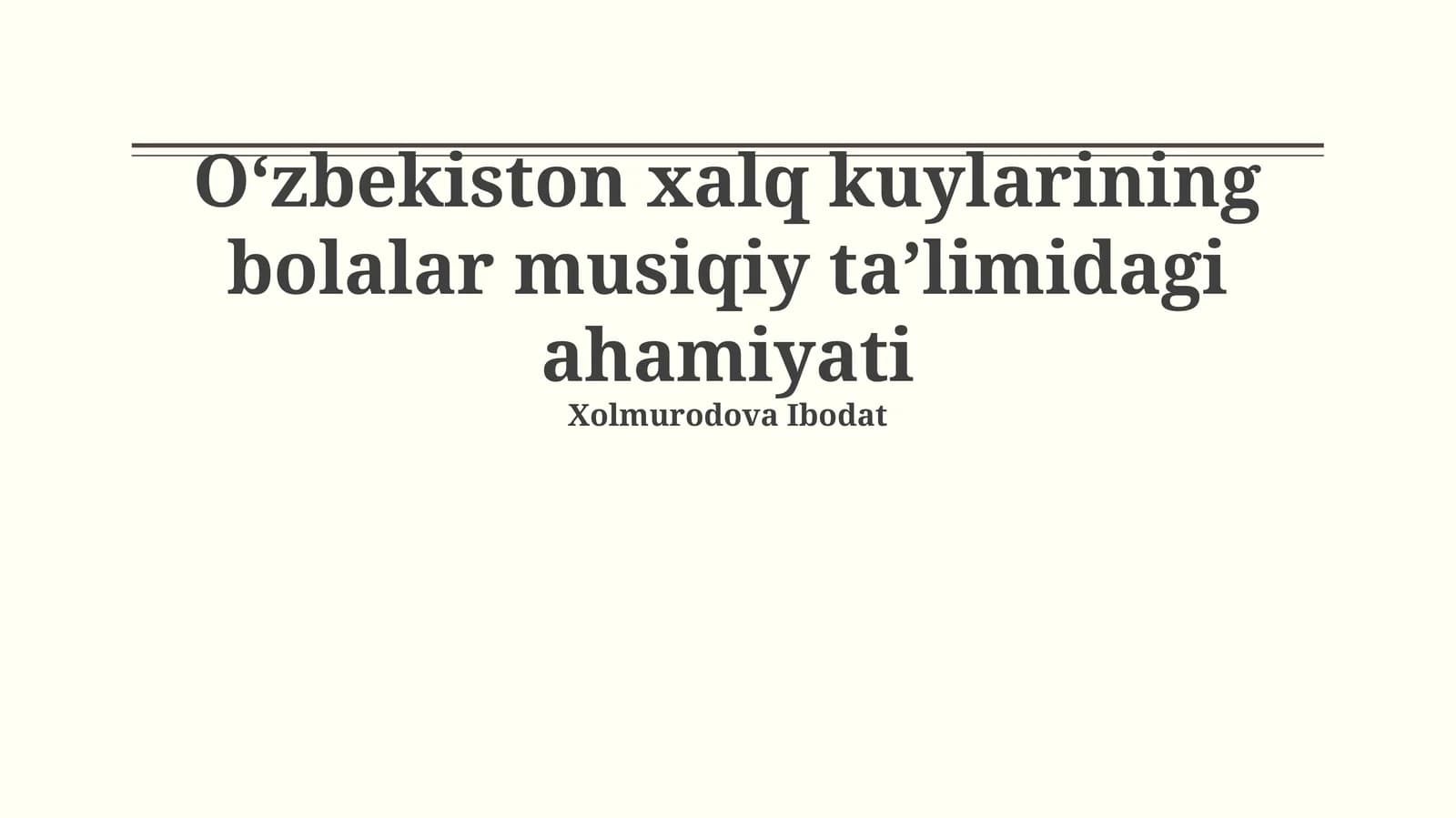 Oʻzbekiston xalq kuylarining bolalar musiqiy taʼlimidagi ahamiyati