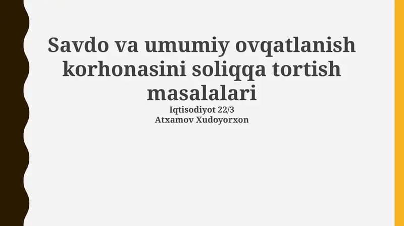 Savdo va umumiy ovqatlanish korhonasini soliqqa tortish masalalari