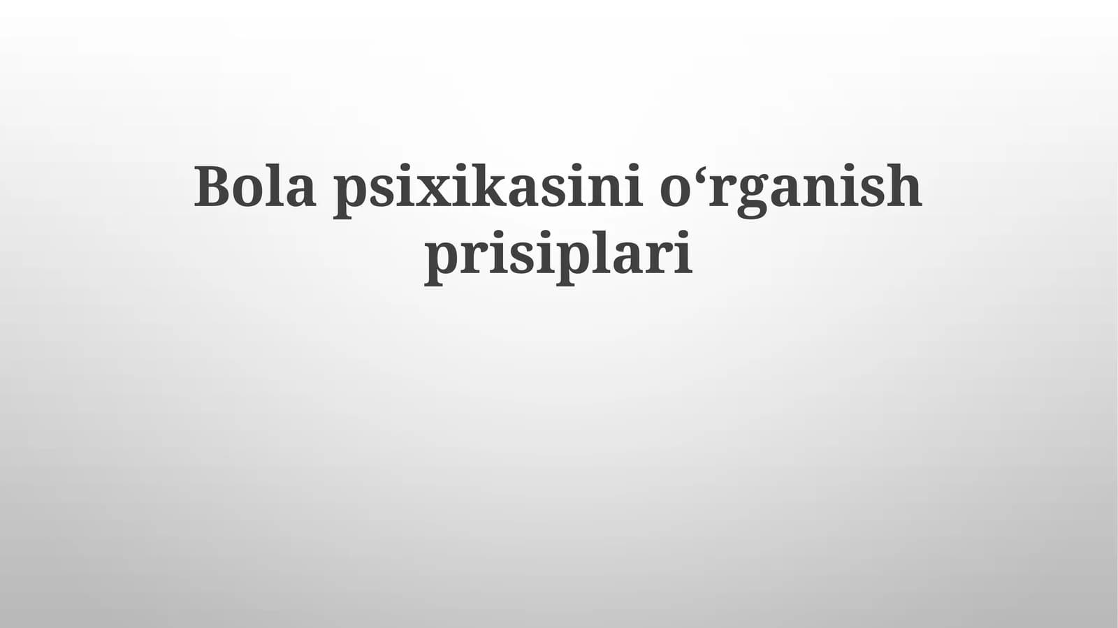 Bolapsixikasinioʻrganishprisiplari