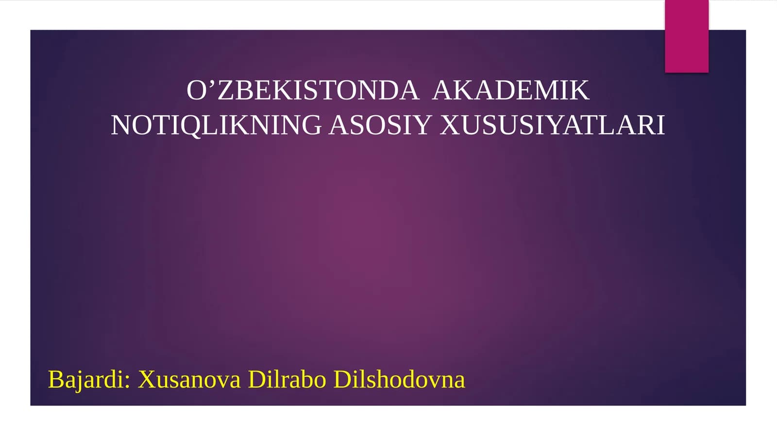 O’ZBEKISTONDA AKADEMIK NOTIQLIKNING ASOSIY XUSUSIYATLARI