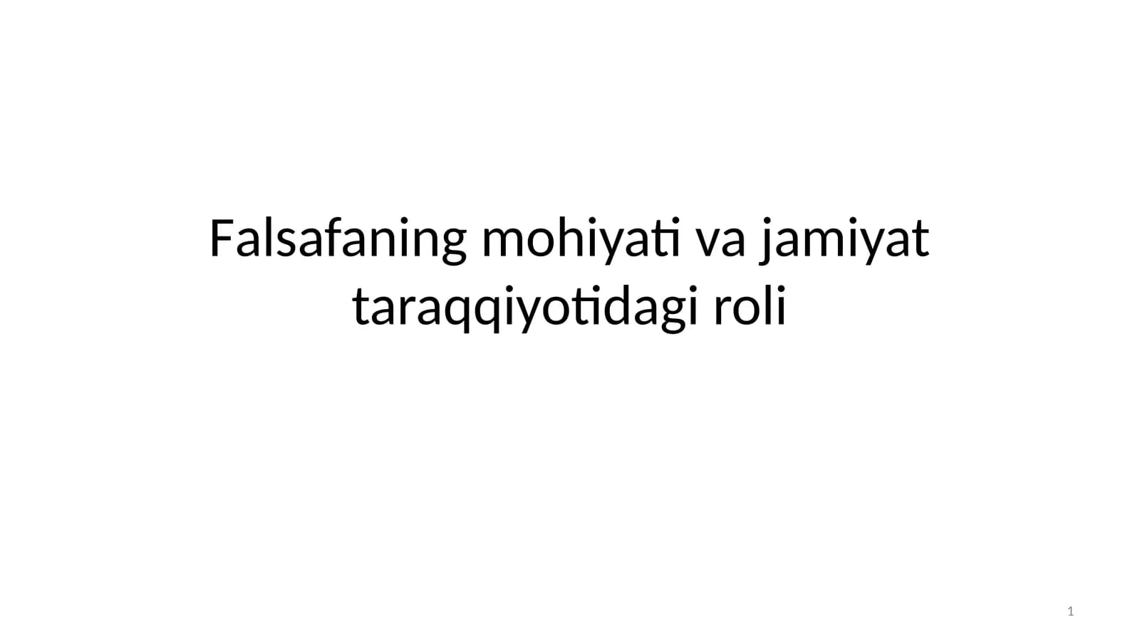 Falsafaning mohiyati va jamiyat taraqqiyotidagi roli