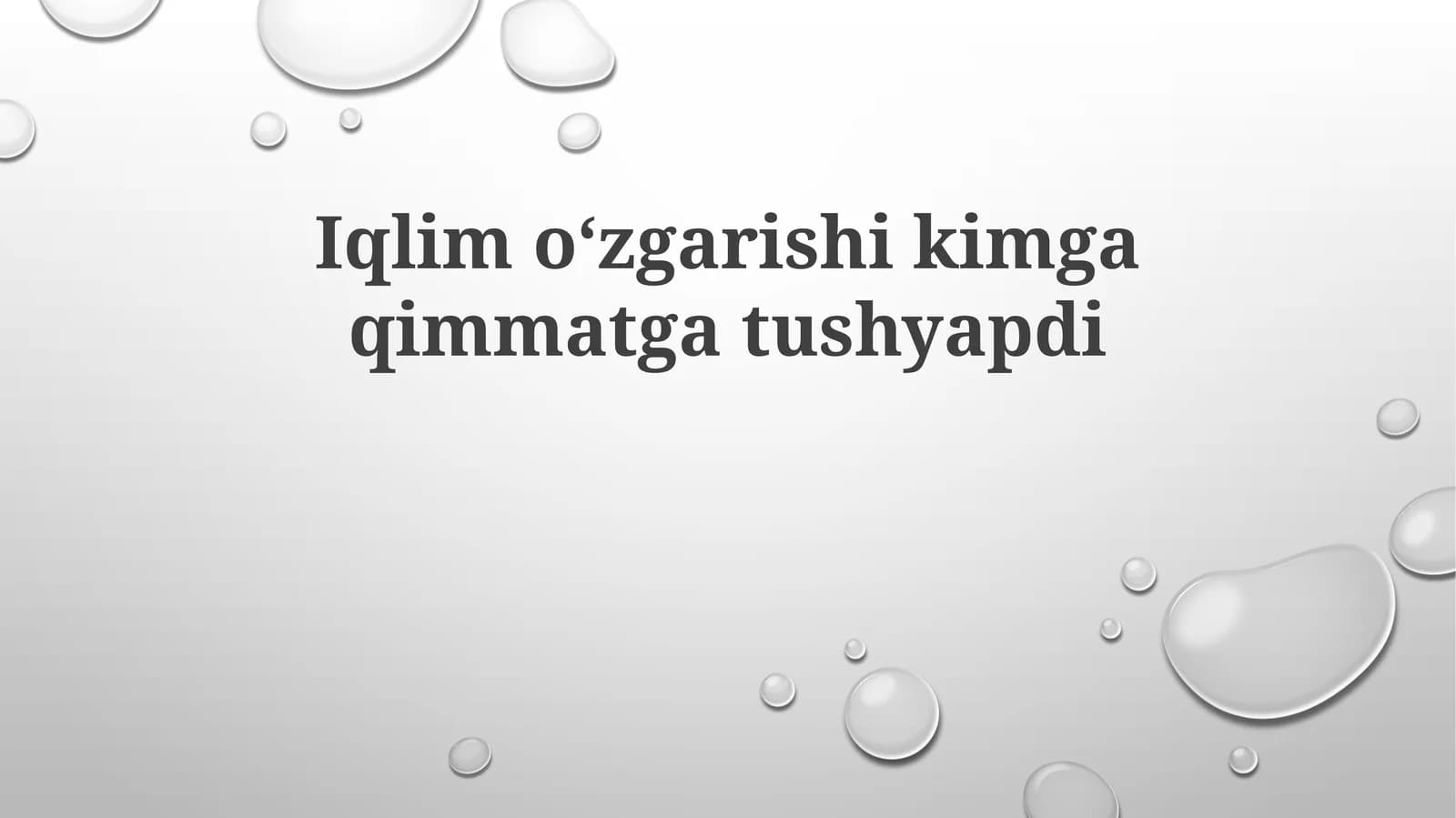 Iqlimoʻzgarishikimgaqimmatgatushyapdi