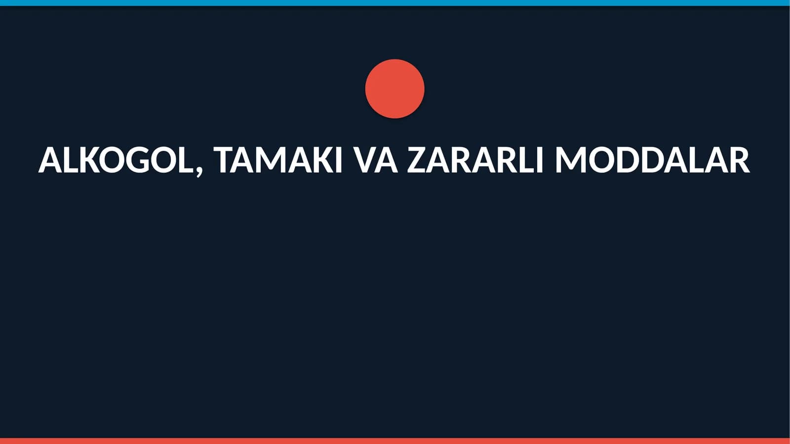 ALKOGOL, TAMAKI VA ZARARLI MODDALAR