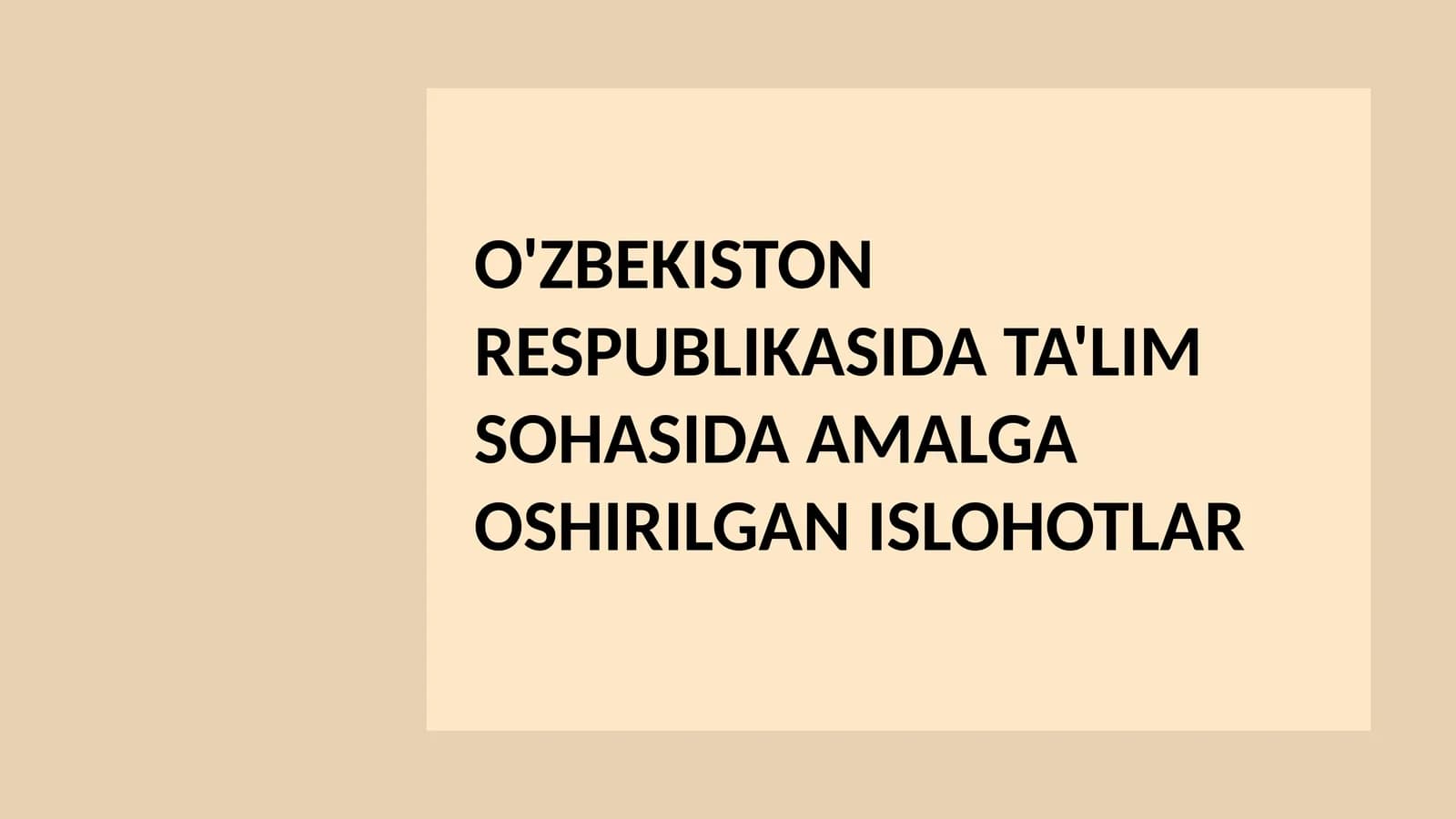 O'zbekiston Respublikasida Ta'lim sohasida amalga oshirilgan islohotlar