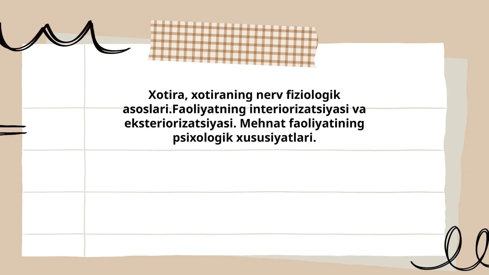 Xotira, xotiraning nerv fiziologik asoslari.Faoliyatning interiorizatsiyasi va eksteriorizatsiyasi. Mehnat faoliyatining psixologik xususiyatlari