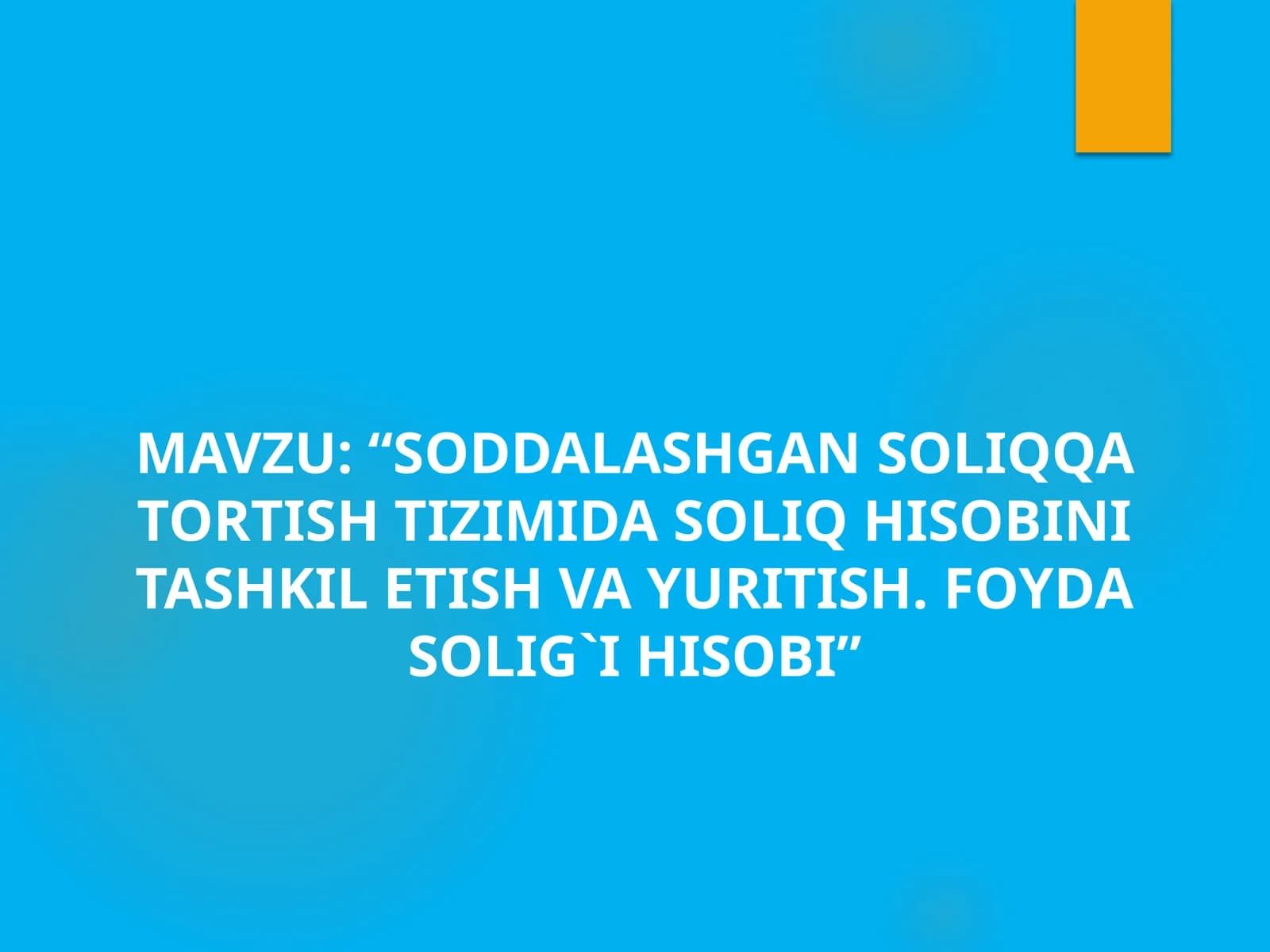 SODDALASHGAN SOLIQQA TORTISH TIZIMIDA SOLIQ HISOBINI TASHKIL ETISH VA YURITISH