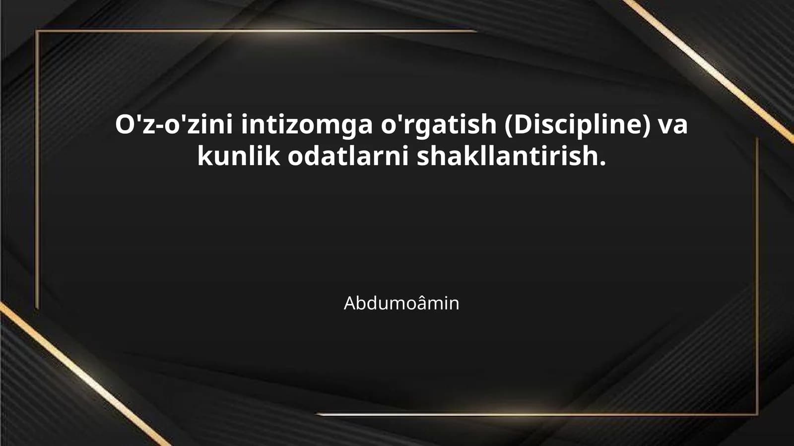 O'z-o'zini intizomga o'rgatish (Discipline) va kunlik odatlarni shakllantirish