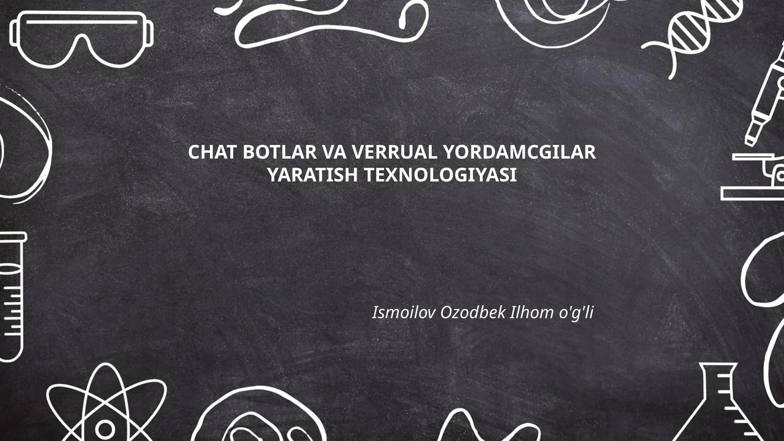 CHAT BOTLAR VA VERRUAL YORDAMCGILAR YARATISH TEXNOLOGIYASI