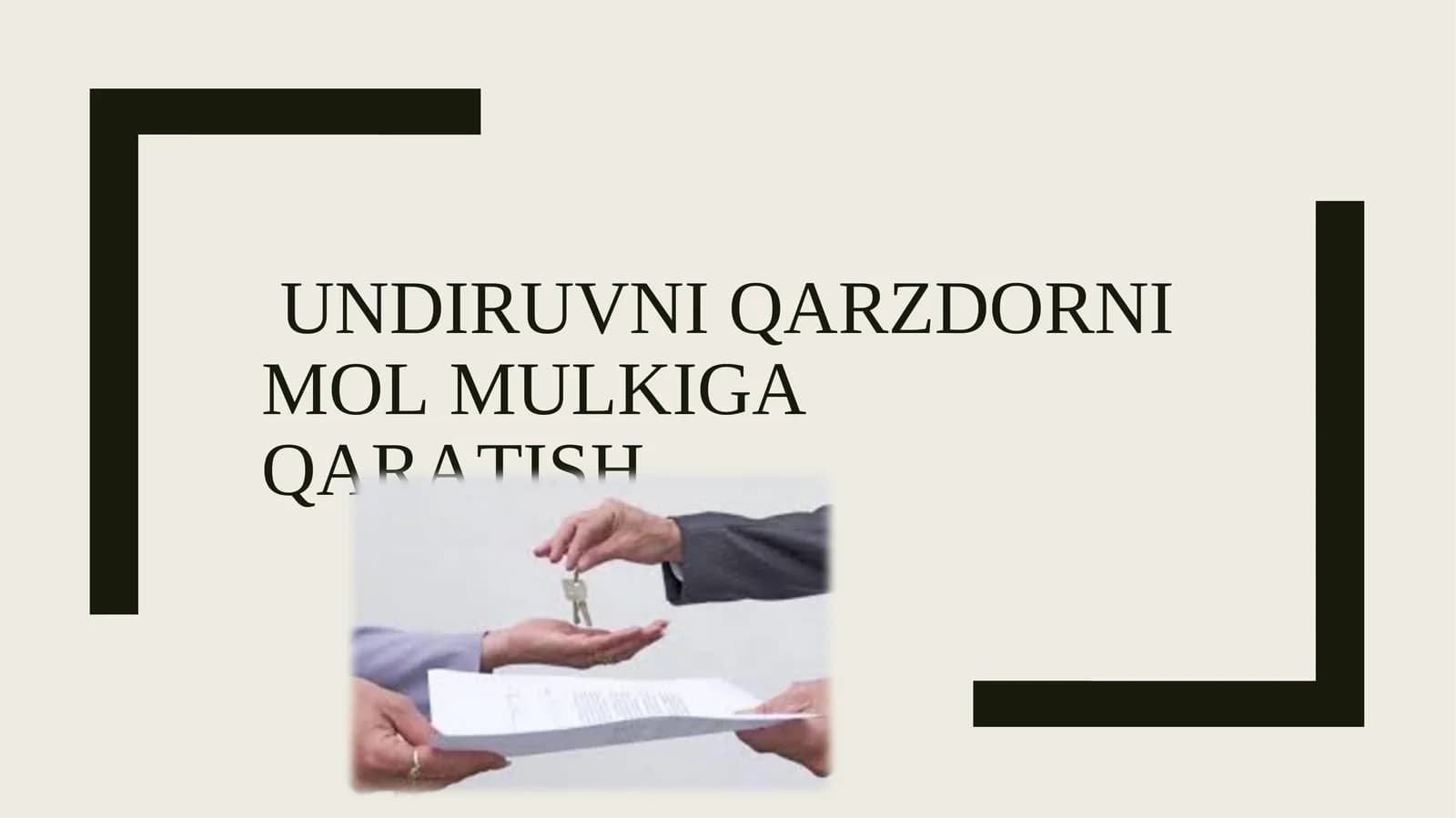 UNDIRUVNI QARZDORNI MOL MULKIGA QARATISH