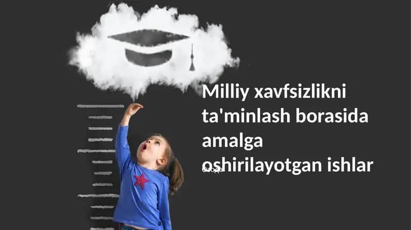 Milliy xavfsizlikni ta'minlash borasida amalga oshirilayotgan ishlar