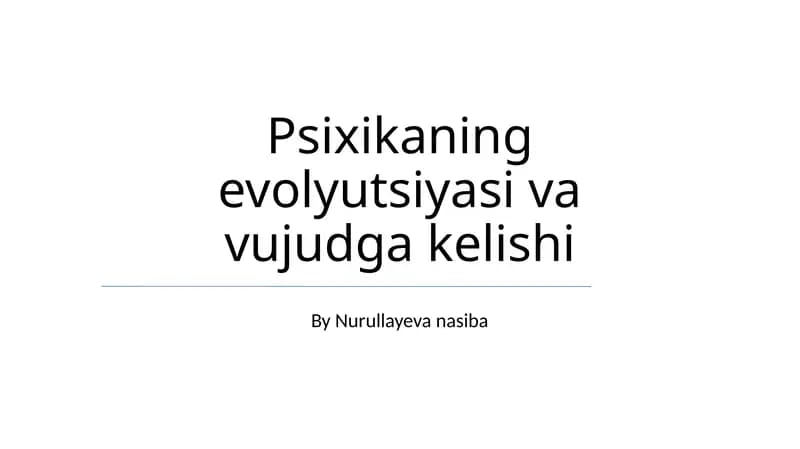 Psixikaning evolyutsiyasi va vujudga kelishi