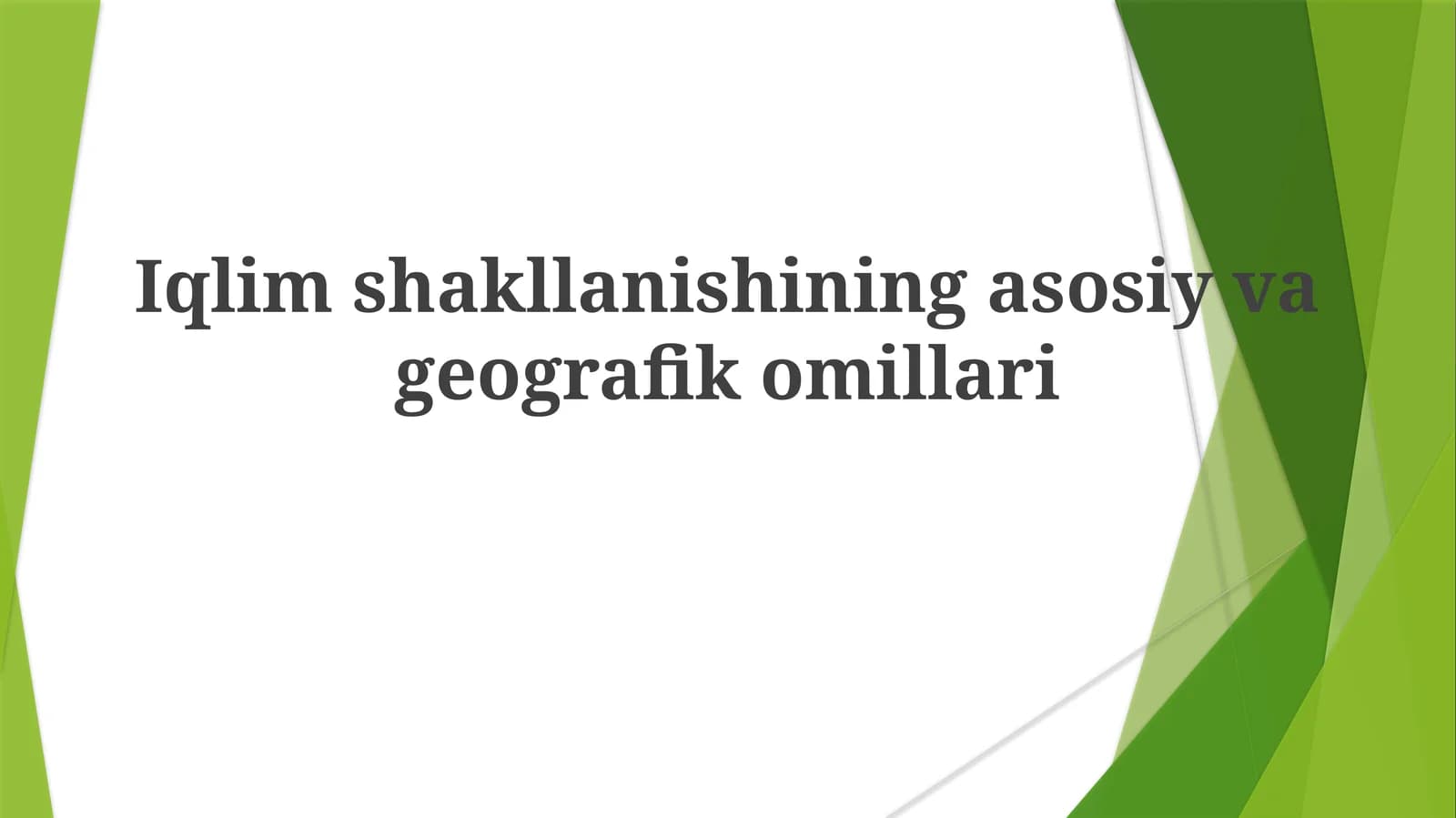 Iqlimshakllanishining asosiy va geografik omillari