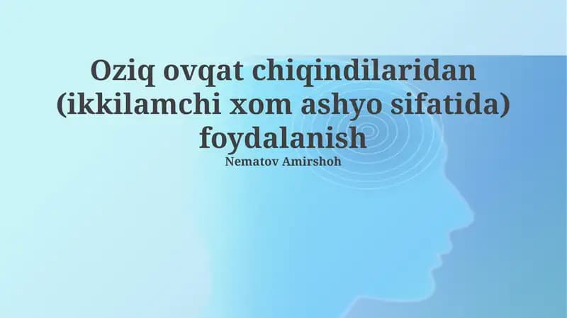 Oziq-ovqat chiqindilaridan ikkilamchi xom ashyo sifatida foydalanish