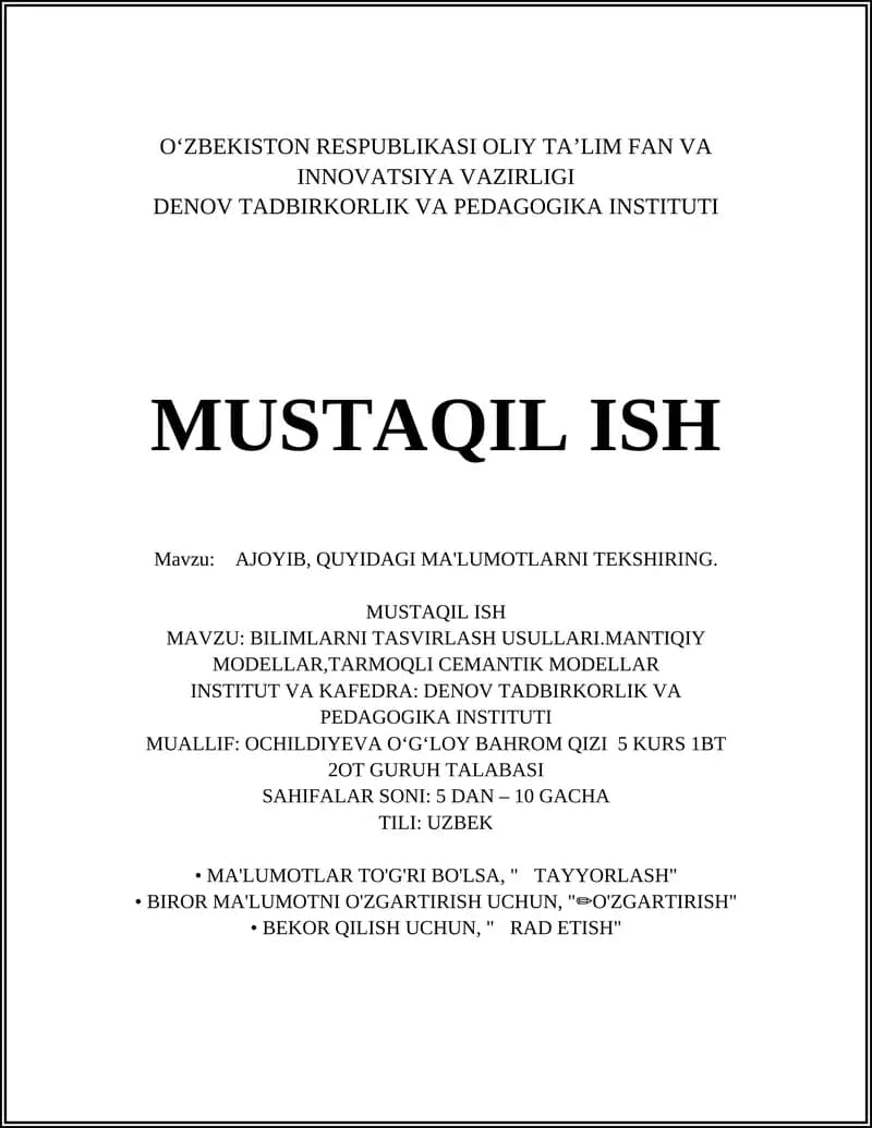 MUSTAQIL ISH: BILIMLARNI TASVIRLASH USULLARI.MANTIQIY MODELLAR,TARMOQLI CEMANTIK MODELLAR