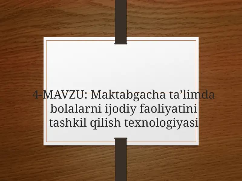 Maktabgacha ta’limda bolalarni ijodiy faoliyatini tashkil qilish texnologiyasi