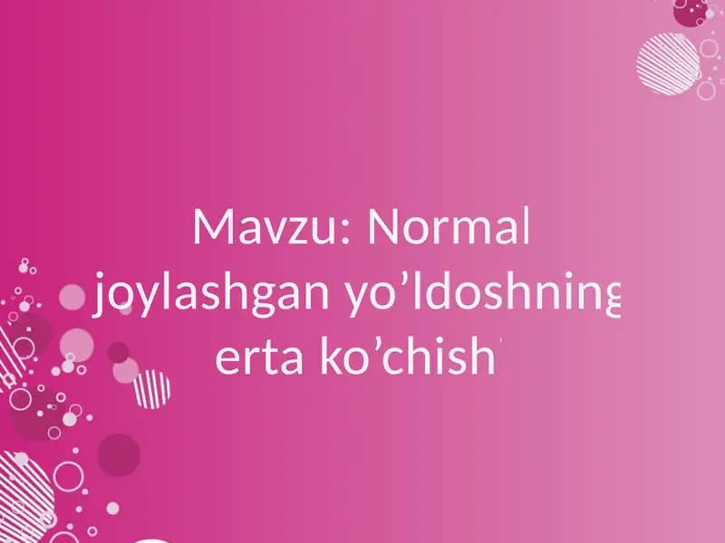 Normal joylashgan yo’ldoshning erta ko’chishi