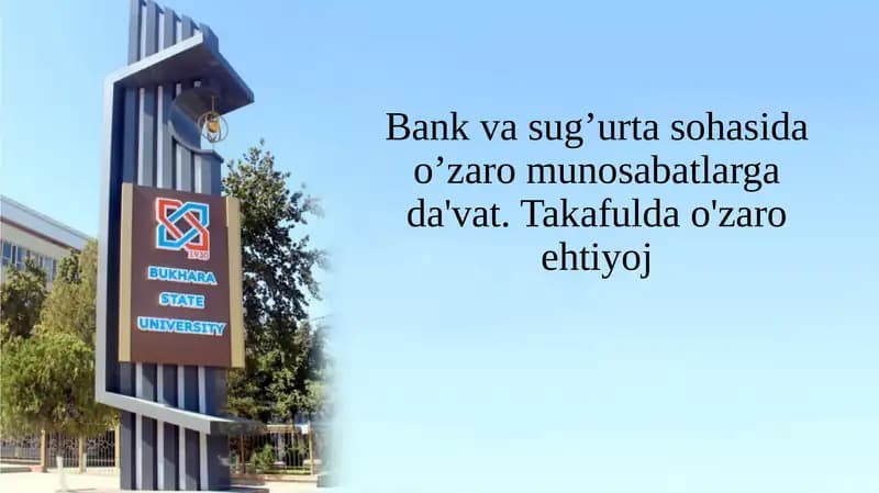 Bank va sug’urta sohasida o’zaro munosabatlarga da'vat. Takafulda o'zaro ehtiyoj