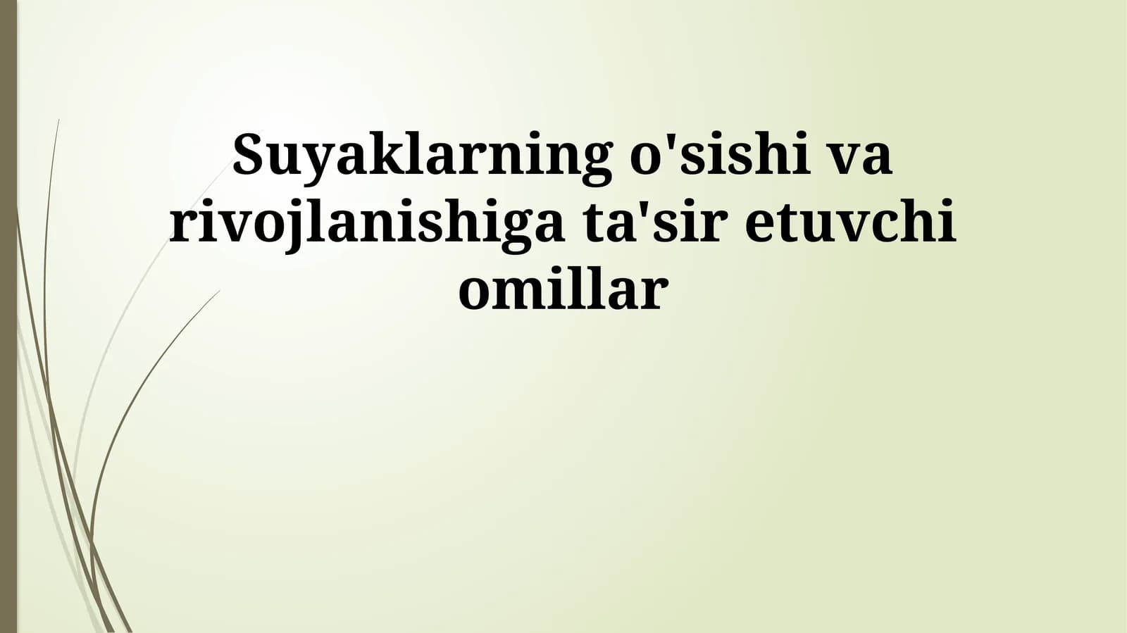 Suyaklarning o'sishi va rivojlanishiga ta'sir etuvchi omillar