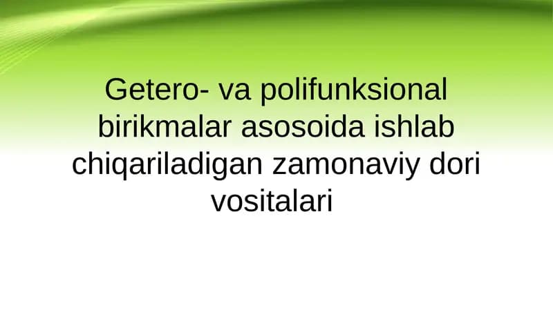 Getero- va polifunksional birikmalar asosoida ishlab chiqariladigan zamonaviy dori vositalari