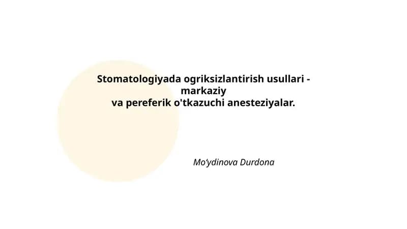 Stomatologiyada ogriksizlantirish usullari - markaziy va pereferik o'tkazuchi anesteziyalar