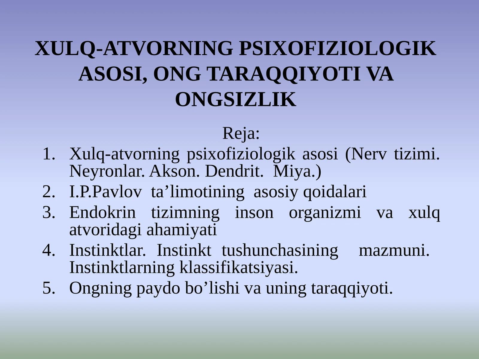 XULQ-ATVORNING PSIXOFIZIOLOGIK ASOSI,ONG TARAQQIYOTI VA ONGSIZLIK
